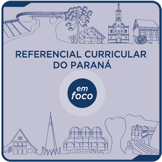 Referencial Curricular do Paraná em Foco Anos iniciais