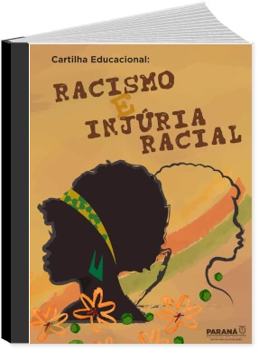 Cartilha educacional: racismo e injúria racial