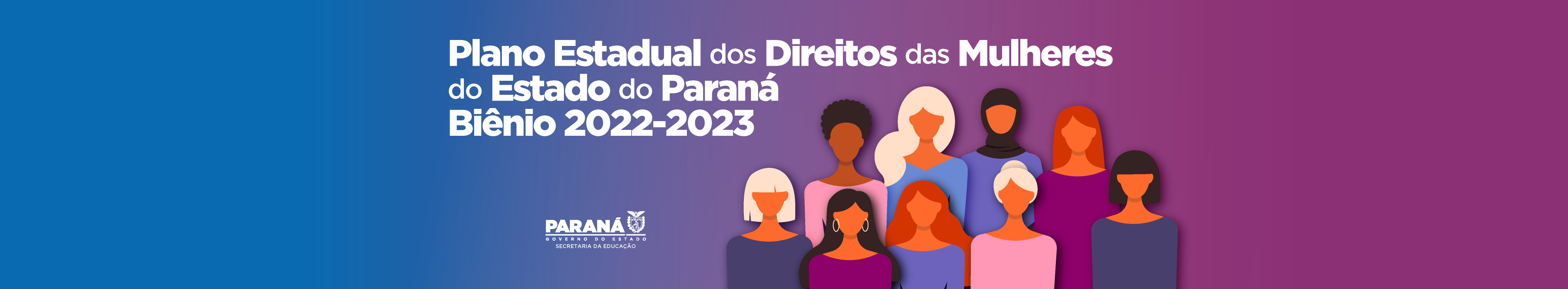 Plano Estadual dos Direitos da Mulheres do Estado do Paraná - Biênio 2022 - 2023
