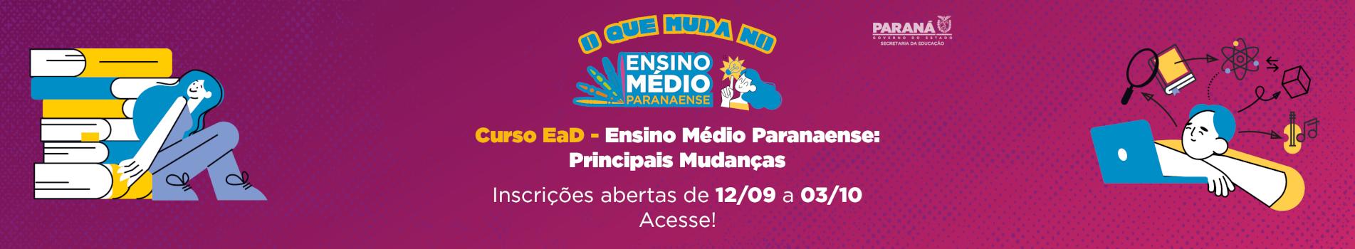 Banner - Curso EaD - Ensino Médio Paranense - Principais mudanças
